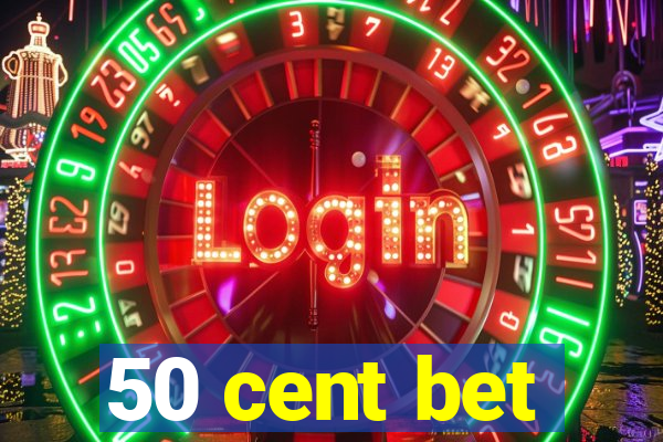 50 cent bet